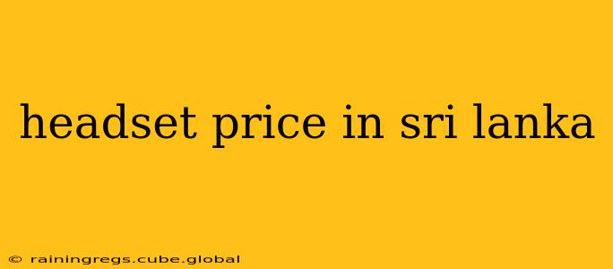 headset price in sri lanka