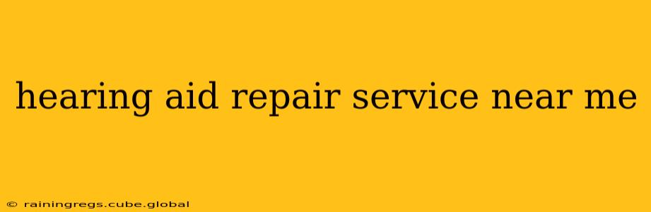 hearing aid repair service near me