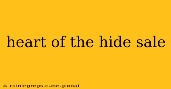 heart of the hide sale