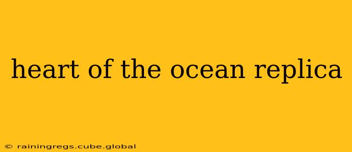 heart of the ocean replica