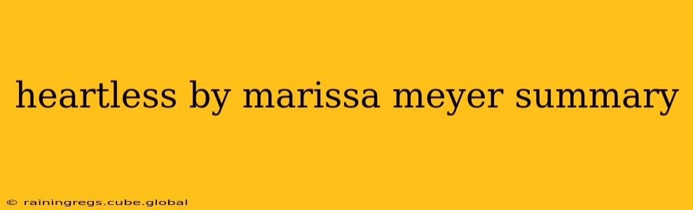 heartless by marissa meyer summary
