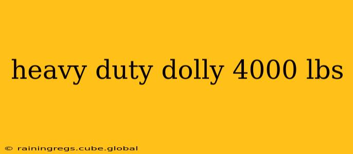 heavy duty dolly 4000 lbs