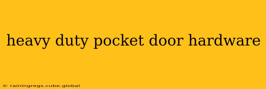 heavy duty pocket door hardware