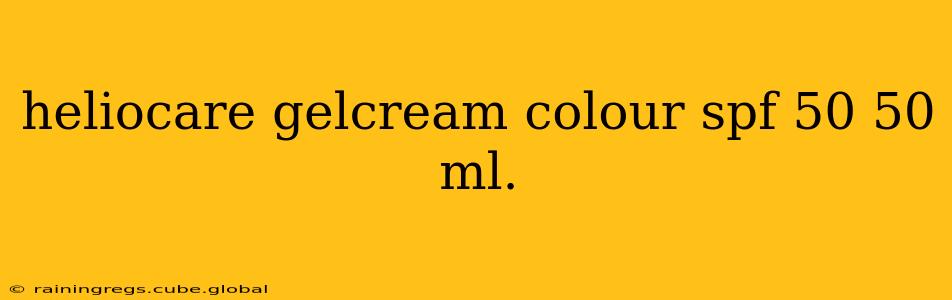 heliocare gelcream colour spf 50 50 ml.