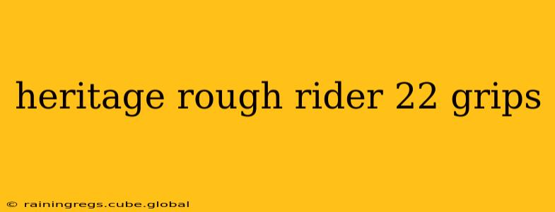 heritage rough rider 22 grips