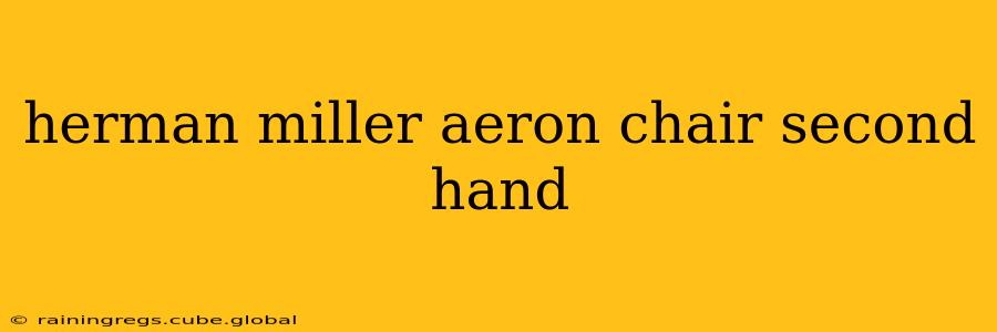 herman miller aeron chair second hand