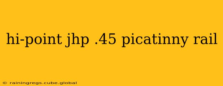 hi-point jhp .45 picatinny rail