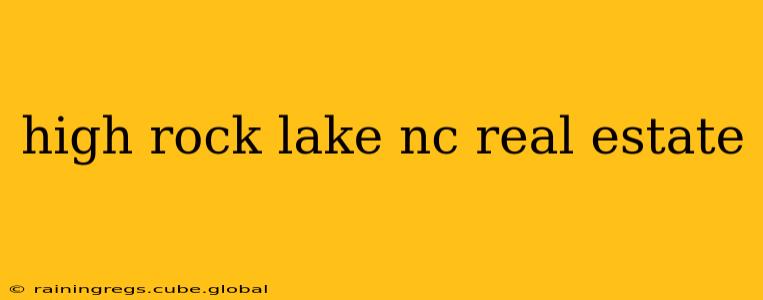 high rock lake nc real estate