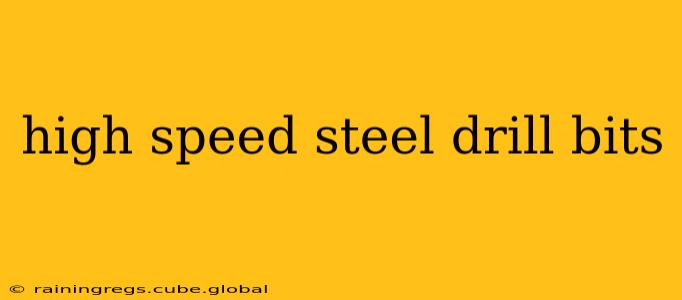 high speed steel drill bits