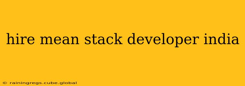 hire mean stack developer india
