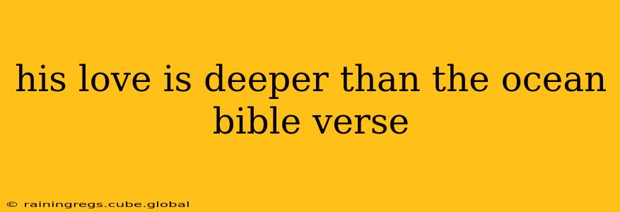 his love is deeper than the ocean bible verse