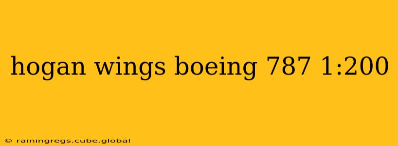 hogan wings boeing 787 1:200