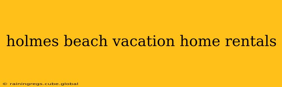 holmes beach vacation home rentals