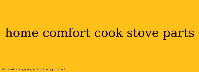 home comfort cook stove parts