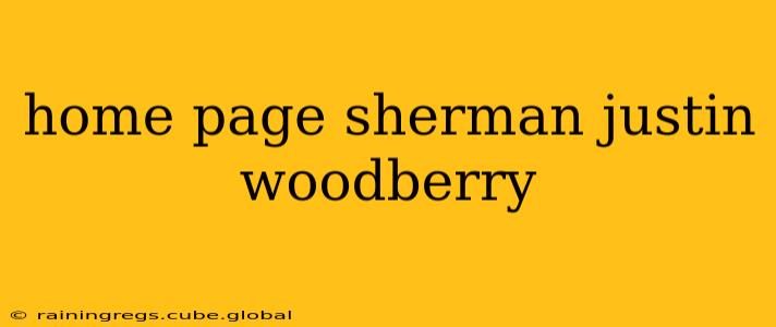 home page sherman justin woodberry