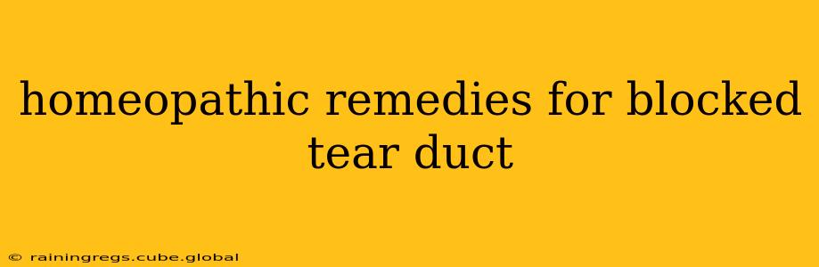 homeopathic remedies for blocked tear duct