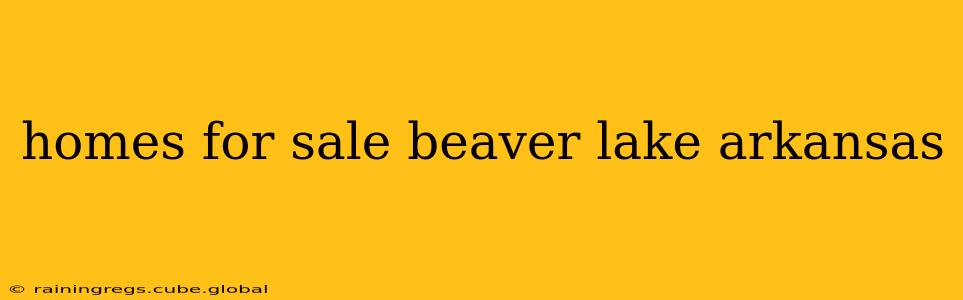 homes for sale beaver lake arkansas