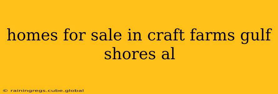 homes for sale in craft farms gulf shores al