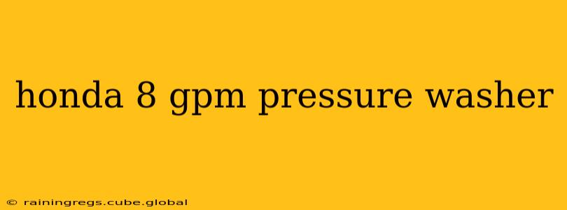 honda 8 gpm pressure washer