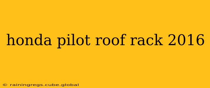 honda pilot roof rack 2016