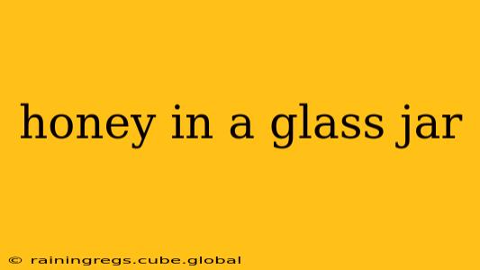 honey in a glass jar