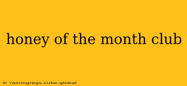 honey of the month club