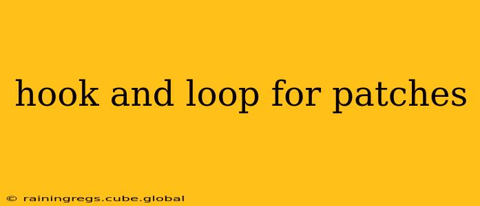 hook and loop for patches