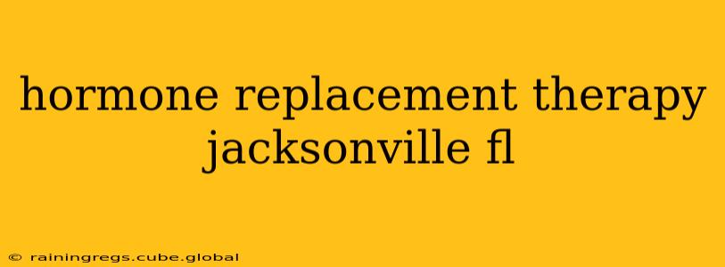 hormone replacement therapy jacksonville fl