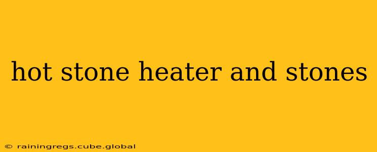 hot stone heater and stones
