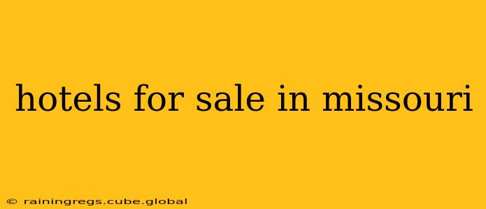 hotels for sale in missouri