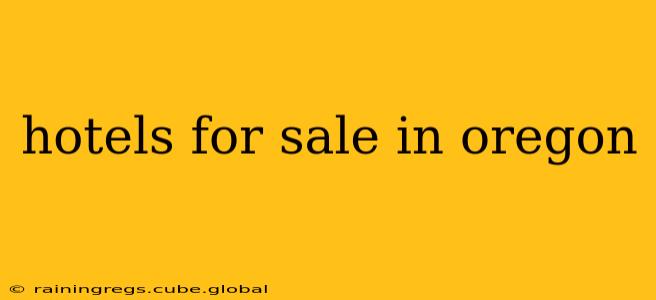 hotels for sale in oregon