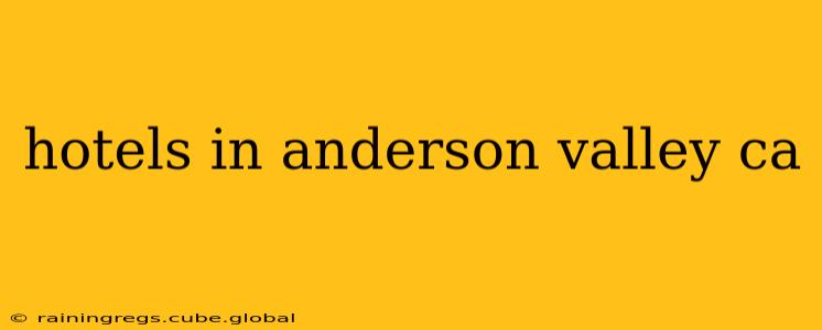 hotels in anderson valley ca