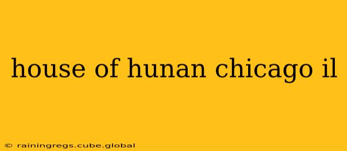 house of hunan chicago il