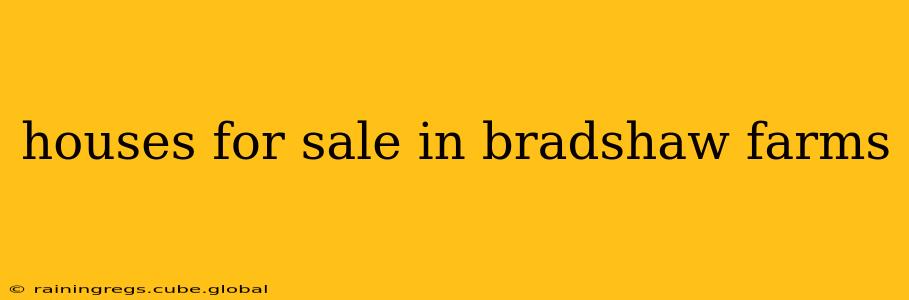 houses for sale in bradshaw farms
