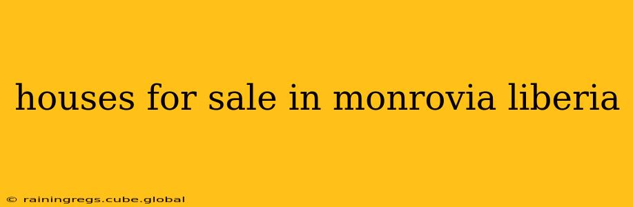 houses for sale in monrovia liberia