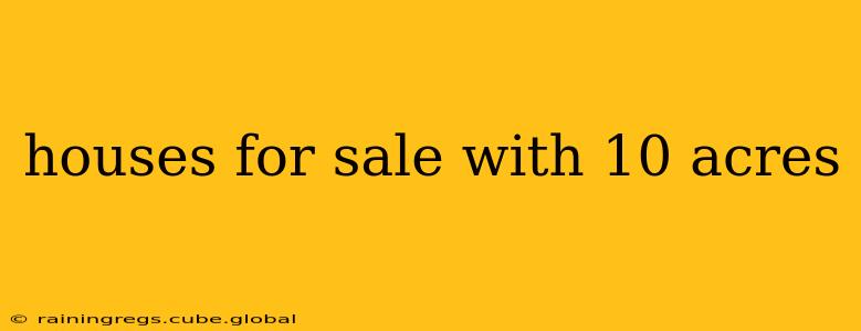houses for sale with 10 acres