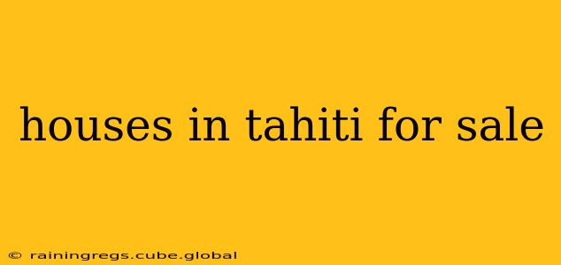 houses in tahiti for sale