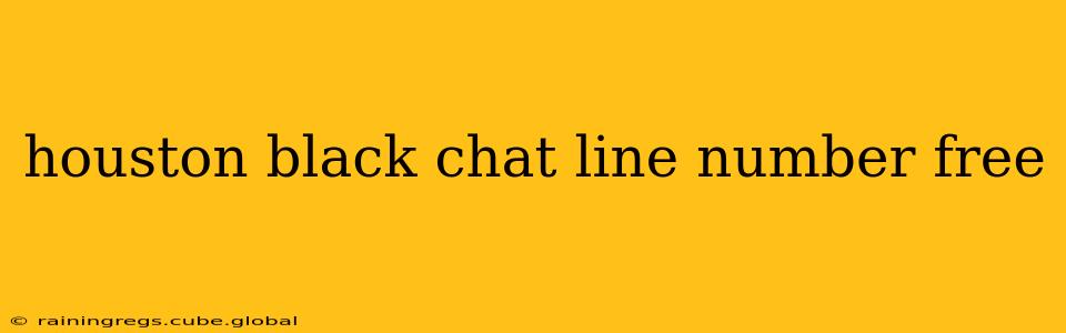 houston black chat line number free