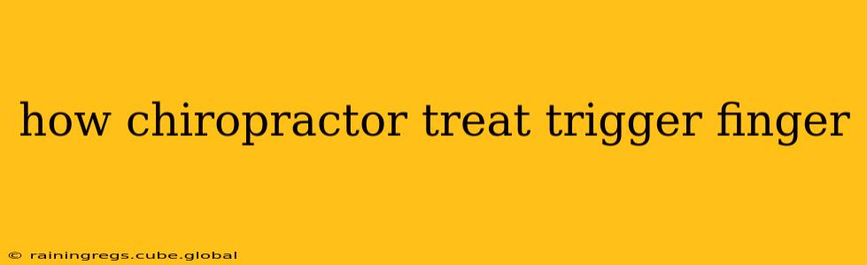 how chiropractor treat trigger finger