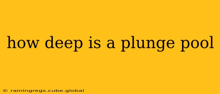 how deep is a plunge pool