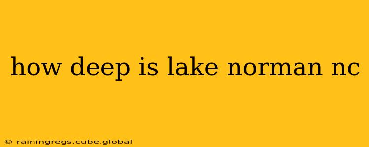 how deep is lake norman nc
