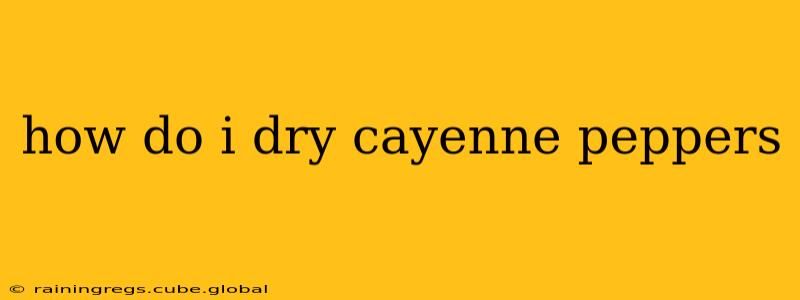 how do i dry cayenne peppers