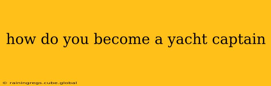 how do you become a yacht captain