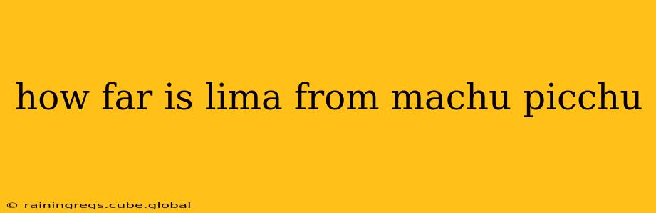how far is lima from machu picchu