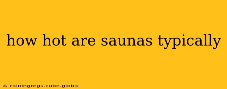 how hot are saunas typically