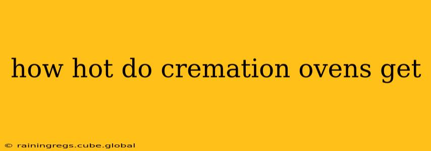 how hot do cremation ovens get
