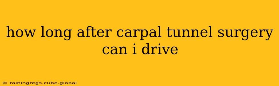 how long after carpal tunnel surgery can i drive
