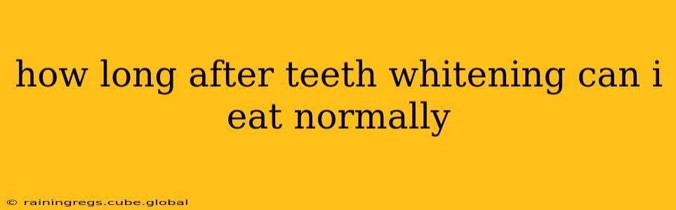 how long after teeth whitening can i eat normally