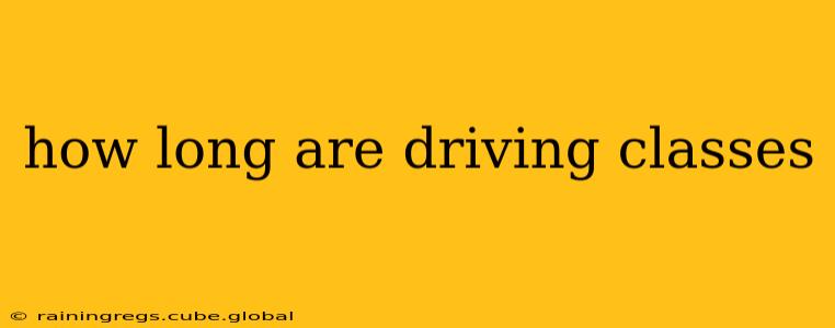 how long are driving classes