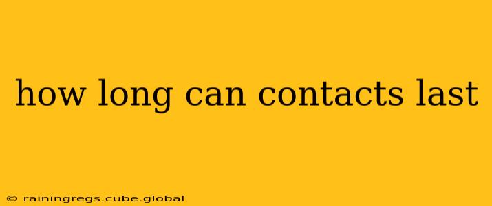 how long can contacts last